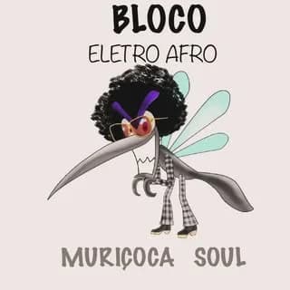 Bloco Eletro Afro Muriçoca Soul — Blocos de Calle